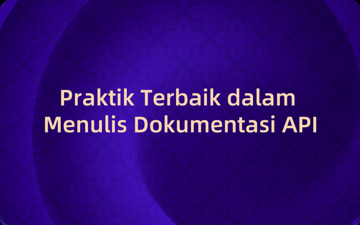 Praktik Terbaik dalam Menulis Dokumentasi API