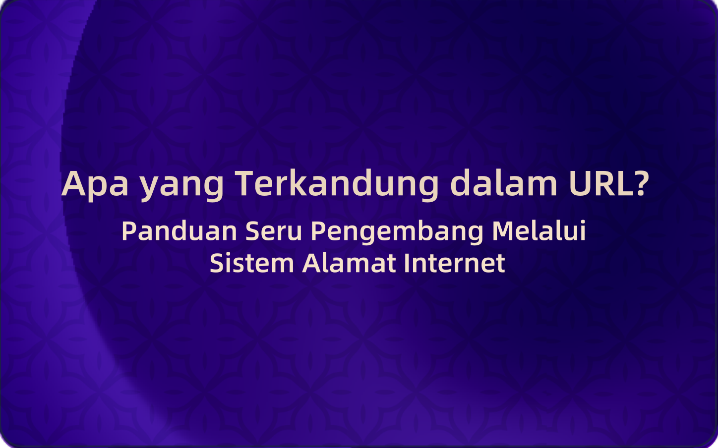 Apa yang Terkandung dalam URL? Panduan Seru Pengembang Melalui Sistem Alamat Internet