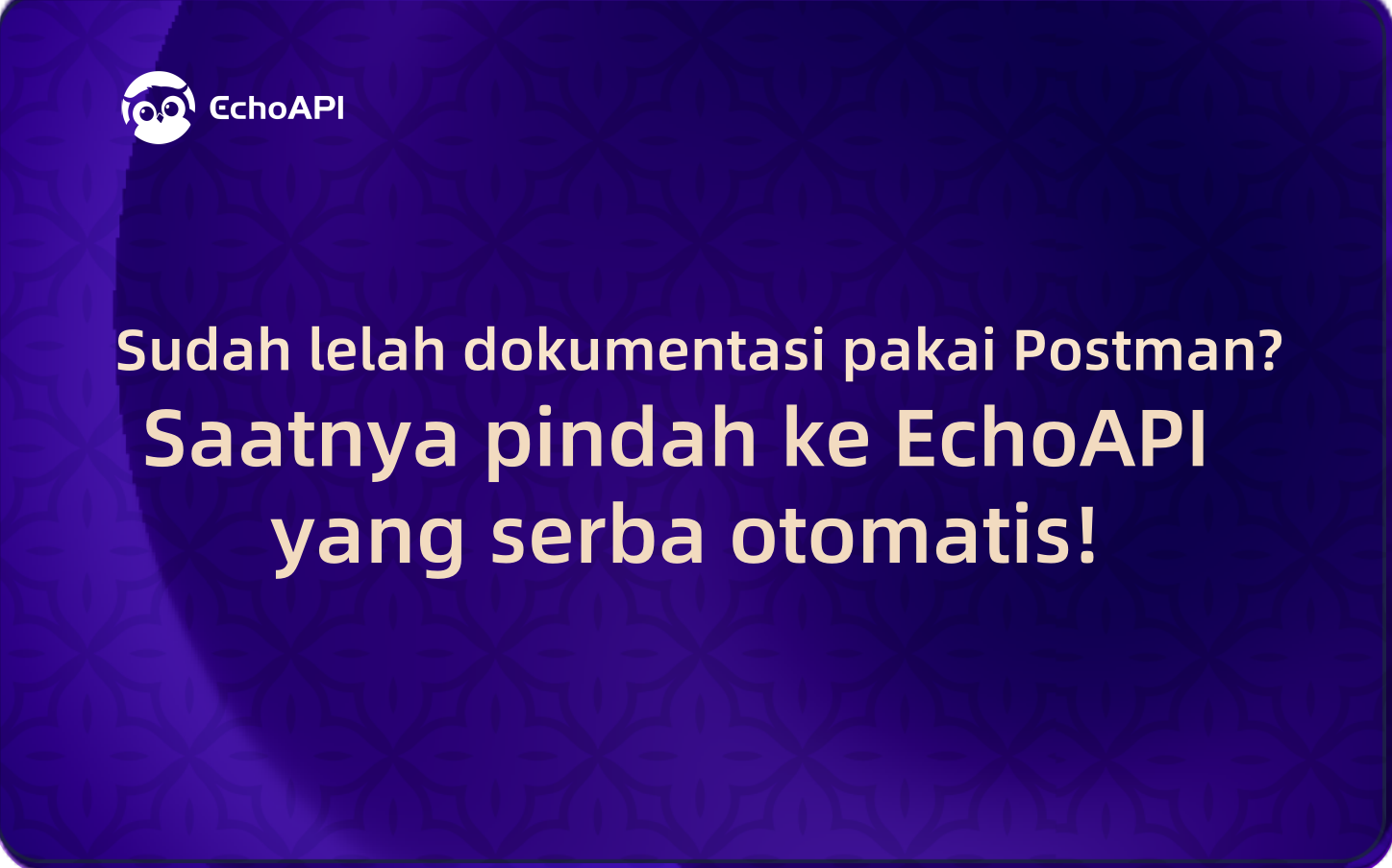 Sudah lelah dokumentasi pakai Postman? Saatnya pindah ke EchoAPI yang serba otomatis!
