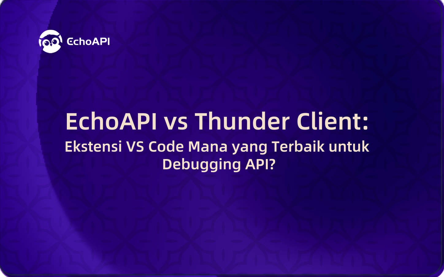 EchoAPI vs Thunder Client: Ekstensi VS Code Mana yang Terbaik untuk Debugging API?